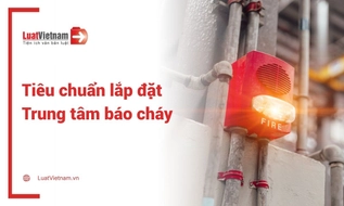 Tiêu chuẩn lắp đặt trung tâm báo cháy mới nhất 2026