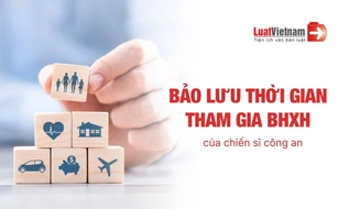Thủ tục bảo lưu thời gian tham gia BHXH của cán bộ, chiến sĩ công an