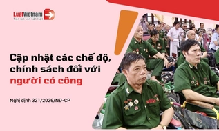 [Cập nhật] Chính sách đối với người có công theo quy định mới nhất