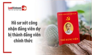 Hồ sơ xét công nhận đảng viên dự bị thành đảng viên chính thức 2026