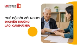 Người đi chiến trường Lào, Campuchia được hưởng chế độ gì? Hồ sơ, thủ tục hưởng