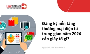Năm 2026, đăng ký nền tảng thương mại điện tử trung gian cần hồ sơ gì?