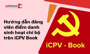Hướng dẫn đảng viên điểm danh sinh hoạt chi bộ trên iCPV Book