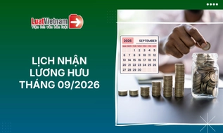 Lịch nhận lương hưu tháng 9/2026 thay đổi như thế nào?