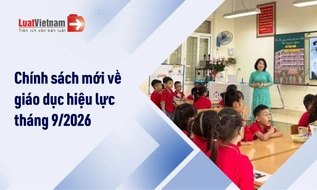 Chính sách mới về giáo dục hiệu lực tháng 9/2026