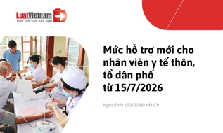 Từ 15/7/2026, nhân viên y tế thôn, tổ dân phố được hỗ trợ bao nhiêu tiền mỗi tháng?