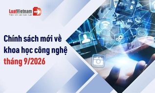 Chính sách mới về Khoa học công nghệ hiệu lực tháng 9/2026
