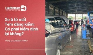Mất Tem đăng kiểm có phải đưa ô tô đi đăng kiểm lại không?
