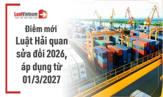 Điểm mới Luật Hải quan sửa đổi 2026