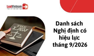 Tổng hợp danh sách Nghị định có hiệu lực tháng 9/2026