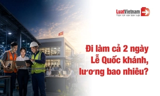 Đi làm hôm nay (01/9) và ngày mai (02/9), người lao động ít nhất 800% lương