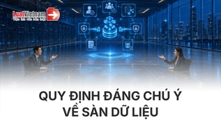 8 quy dịnh đáng chú ý tại Nghị định 314/2026/NĐ-CP về sàn dữ liệu từ 25/9/2026