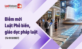 10 điểm mới của Luật Phổ biến, giáo dục pháp luật 2026 từ 01/3/2027