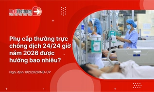 Phụ cấp thường trực chống dịch 24/24 giờ năm 2026: Mức hưởng và nguyên tắc chi trả
