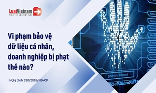 Tổng hợp mức phạt vi phạm về bảo vệ dữ liệu cá nhân doanh nghiệp cần lưu ý