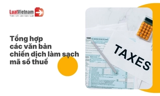 Tổng hợp các văn bản chiến dịch làm sạch mã số thuế