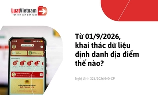Từ 01/9/2026, người dân và doanh nghiệp được khai thác dữ liệu định danh địa điểm thế nào?