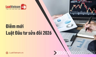 Điểm mới của Luật Đầu tư sửa đổi 2026