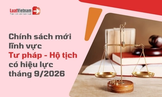 Chính sách mới về Tư pháp hộ tịch hiệu lực tháng 9/2026