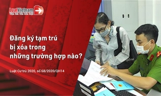 Khi nào bị xóa đăng ký tạm trú? 8 trường hợp cần biết
