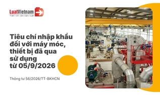 Điều kiện nhập khẩu máy móc, thiết bị đã qua sử dụng [năm 2026]