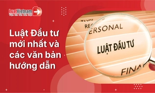 Luật Đầu tư mới nhất 2026 và văn bản hướng dẫn