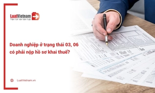 Doanh nghiệp ở trạng thái 03, 06 có phải nộp hồ sơ khai thuế không?