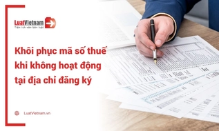Cách khôi phục mã số thuế khi doanh nghiệp không hoạt động tại địa chỉ đăng ký