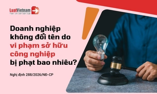 Không đổi tên doanh nghiệp khi xâm phạm quyền sở hữu công nghiệp bị phạt bao nhiêu?