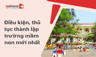 Điều kiện thành lập trường mầm non theo Nghị định 360/2026/NĐ-CP