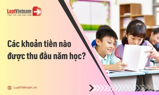 Đầu năm học, nhà trường được và không được thu những khoản nào?