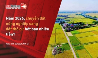 Chi phí chuyển đất nông nghiệp sang đất thổ cư 2026 là bao nhiêu?