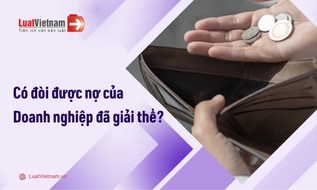 Có đòi được nợ khi doanh nghiệp đã giải thể?
