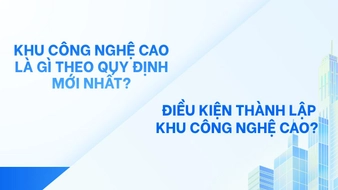 Khu công nghệ cao là gì theo quy định mới nhất? Điều kiện thành lập khu công nghệ cao gồm những gì?