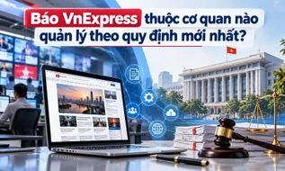 Báo VnExpress thuộc cơ quan nào quản lý theo quy định mới nhất?