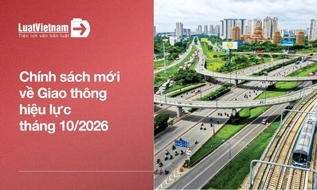 Chính sách mới về Giao thông hiệu lực tháng 10/2026