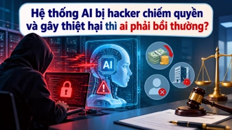 Hệ thống AI bị hacker chiếm quyền và gây thiệt hại thì ai phải bồi thường?