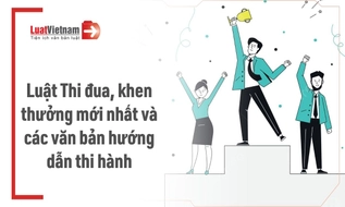 Luật Thi đua, khen thưởng mới nhất và văn bản hướng dẫn
