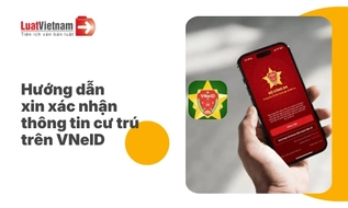 Hướng dẫn xin xác nhận thông tin cư trú trên VNeID mới nhất 2026