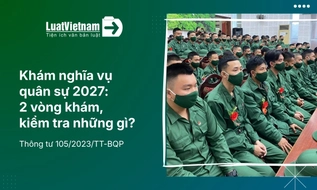 Khám nghĩa vụ quân sự 2027 gồm mấy vòng? Khám những gì?