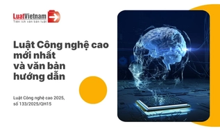 Luật Công nghệ cao mới nhất và văn bản hướng dẫn 