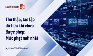 Thu thập, tạo lập dữ liệu khi chưa được chủ sở hữu cho phép bị phạt bao nhiêu?