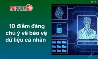 10 điểm đáng chú ý Nghị định 330/2026/NĐ-CP về bảo vệ dữ liệu cá nhân