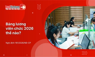 [Mới nhất] Bảng lương viên chức 2026 thế nào?