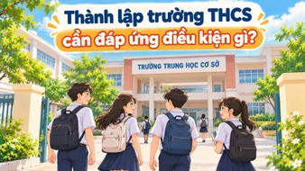 Thành lập trường THCS cần đáp ứng điều kiện gì?