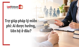 Ai được trợ giúp pháp lý miễn phí, cần liên hệ ở đâu?