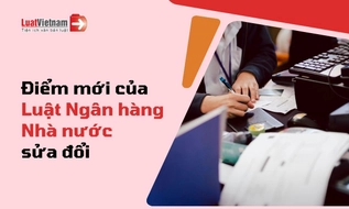 4 điểm mới của Luật Ngân hàng Nhà nước sửa đổi 2026
