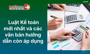 Luật Kế toán mới nhất và văn bản hướng dẫn
