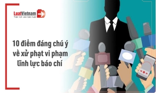 Nghị định 367/2026/NĐ-CP: 10 điểm đáng chú ý về xử phạt vi phạm lĩnh vực báo chí