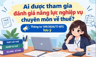 Ai được tham gia đánh giá năng lực nghiệp vụ chuyên môn về thuế?